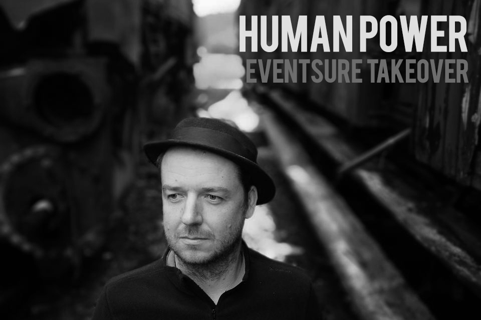 Human Power [EVENTSURE TAKEOVER] 